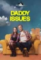 Миниатюра постера сериала Проблемный папаша (Daddy Issues)